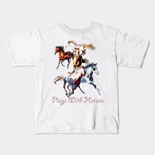 Plays With Horses Kids T-Shirt